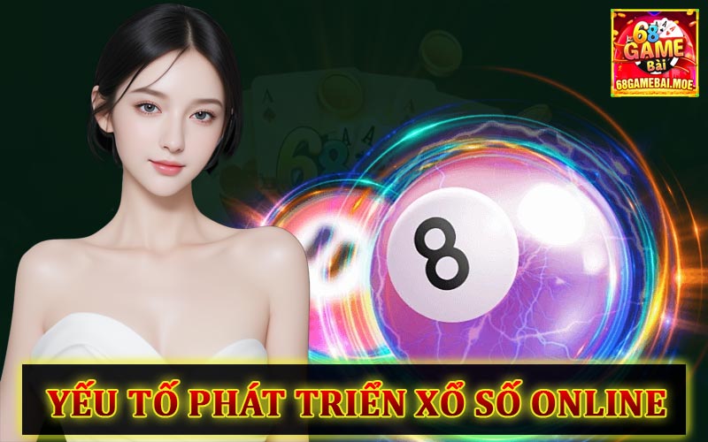 Yếu tôi phát triển xổ số Online