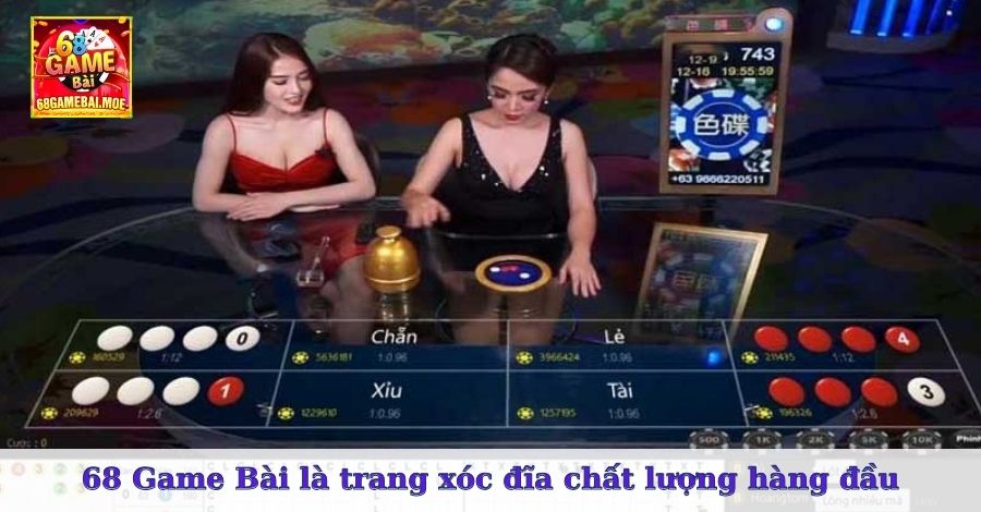 68 Game Bài là trang xóc đĩa chất lượng hàng đầu