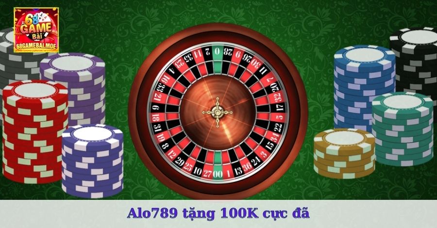 Alo789 tặng 100K 