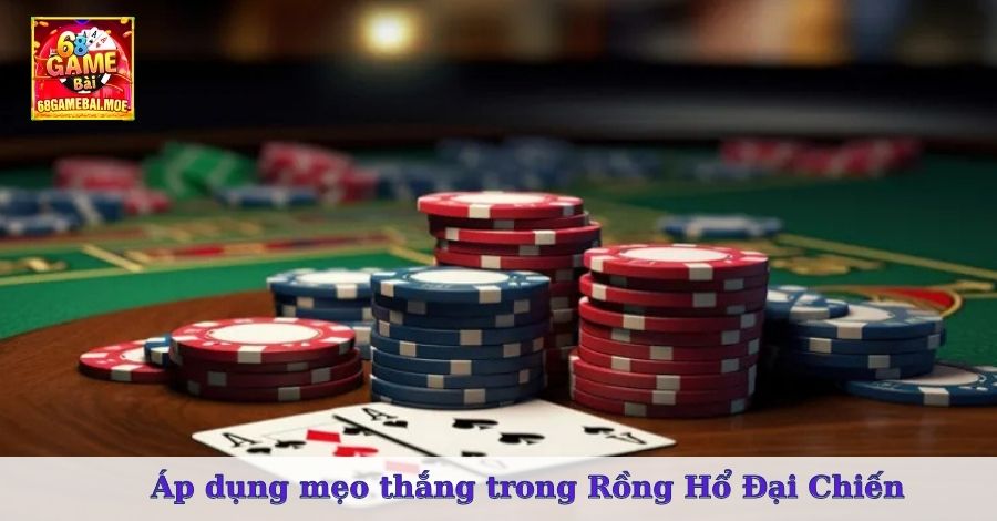 Áp dụng mẹo thắng lớn trong Rồng Hổ Đại Chiến