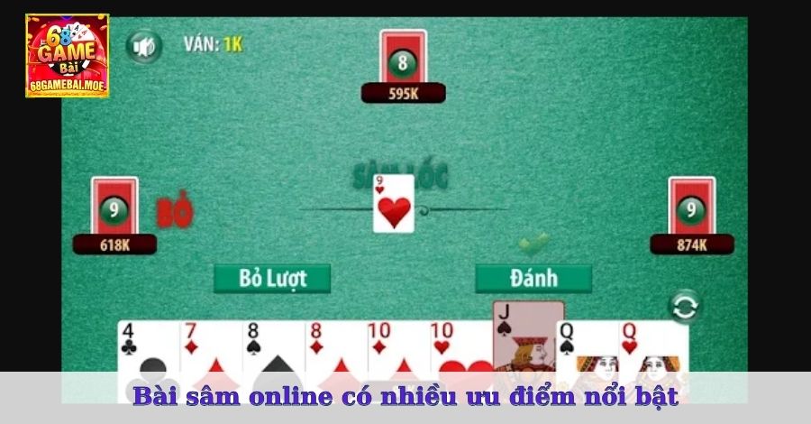 Bài sâm online có nhiều ưu điểm nổi bật