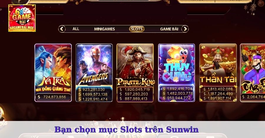 Bạn chọn mục Slots trên Sunwin