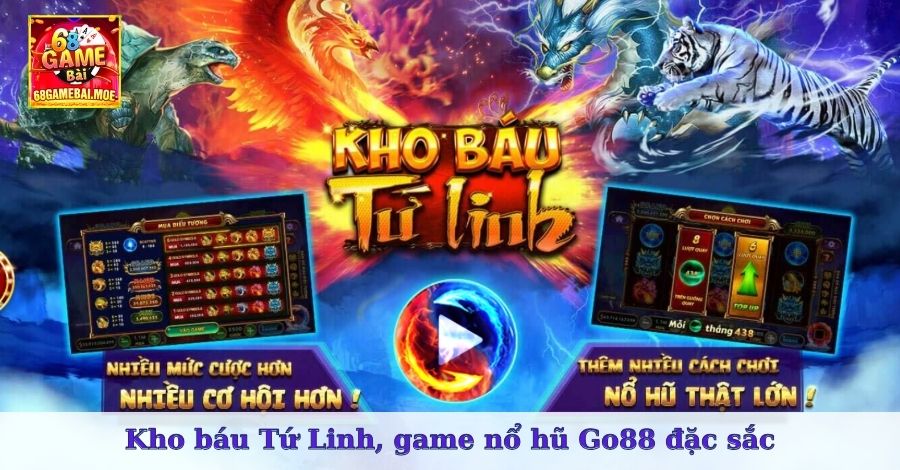 Kho báu Tứ Linh, game nổ hũ Go88 đặc sắc