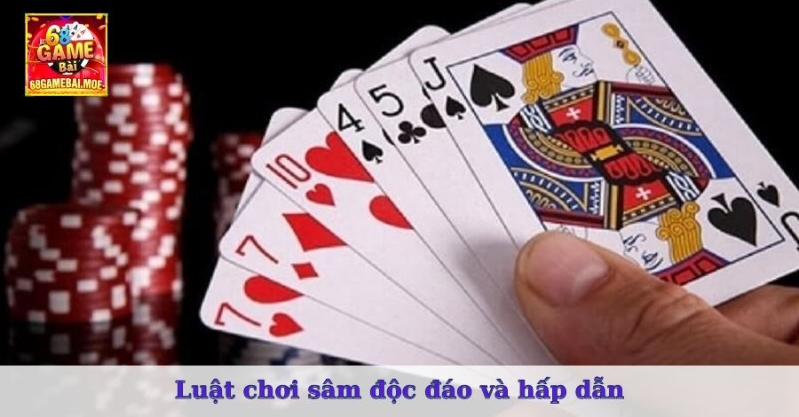 Luật chơi sâm độc đáo và hấp dẫn