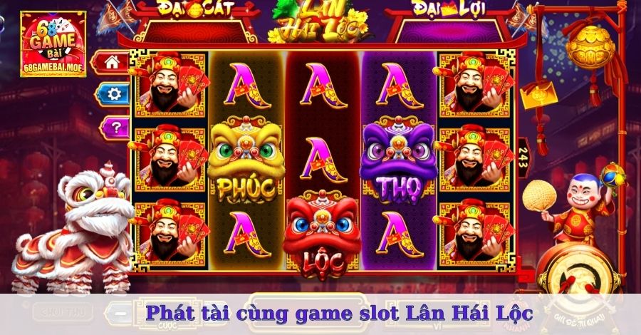 Phát tài cùng game slot Lân Hái Lộc