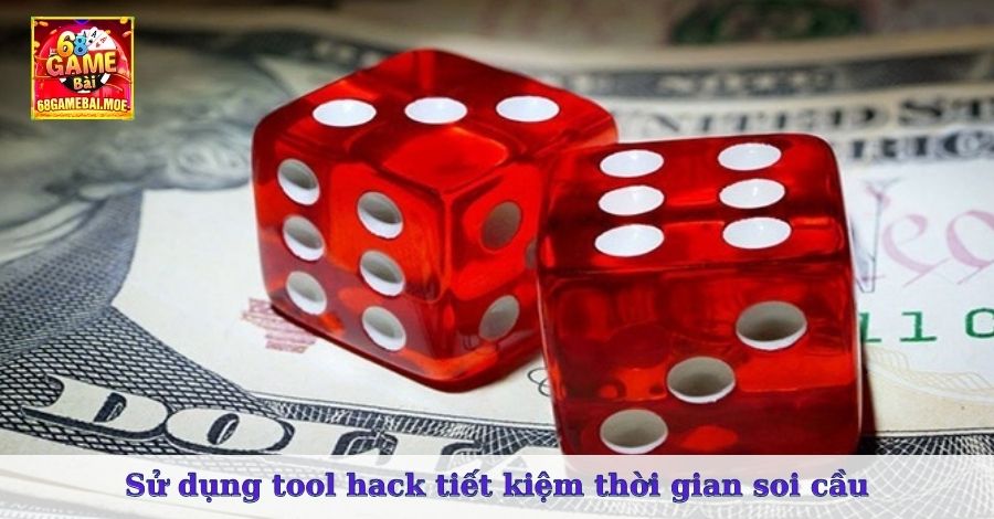 Sử dụng tool hack tiết kiệm thời gian soi cầu