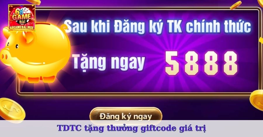 TDTC tặng thưởng giftcode giá trị