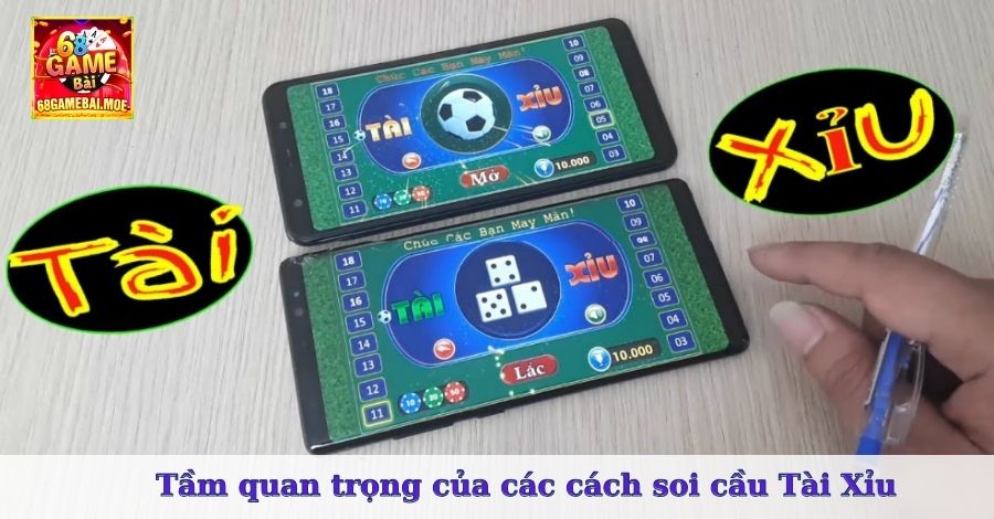 Tầm quan trọng của cách soi cầu Tài Xỉu