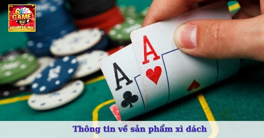 Thông tin về sản phẩm xì dách