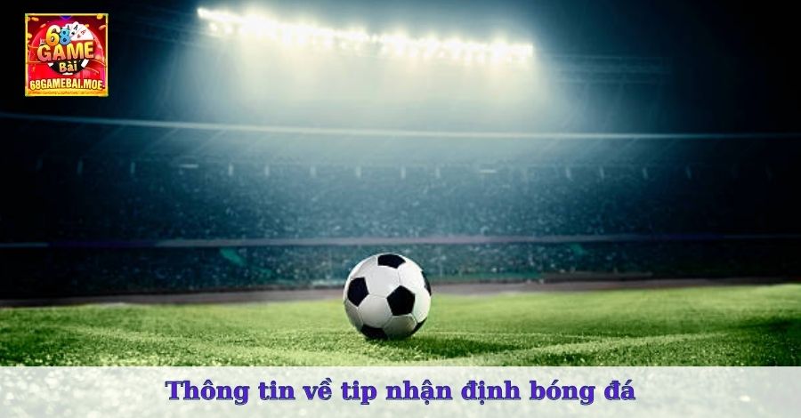 Thông tin về tip nhận định bóng đá