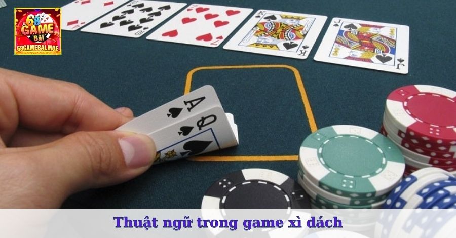 Thuật ngữ trong game xì dách