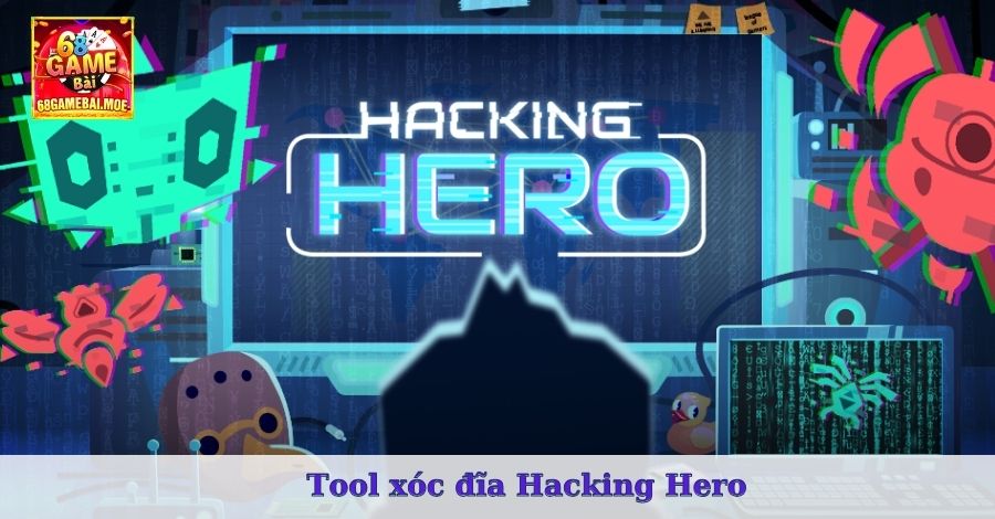 Tool xóc đĩa Hacking Hero