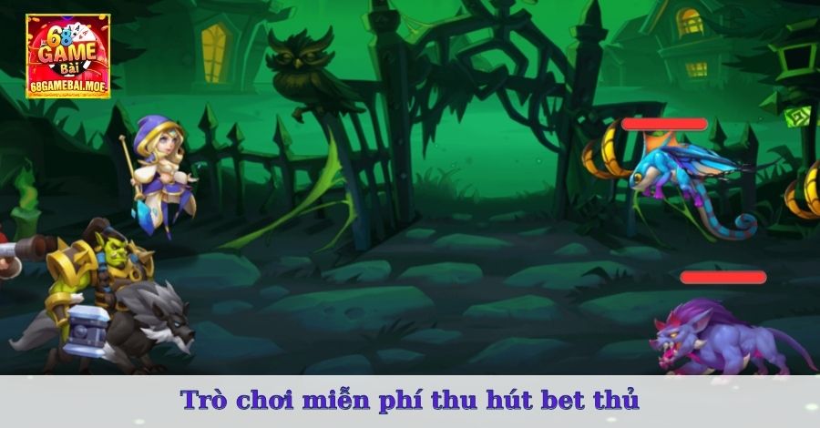 Trò chơi miễn phí thu hút bet thủ