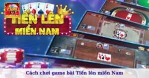 game bài Tiến lên miền Nam