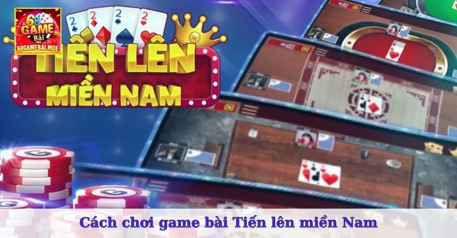 game bài Tiến lên miền Nam