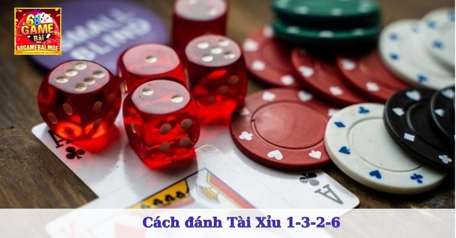 Cách đánh Tài Xỉu 1-3-2-6