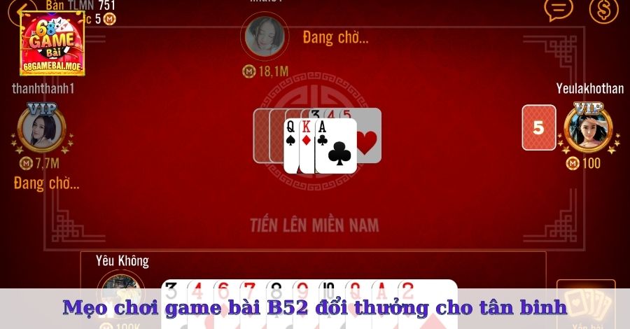 Mẹo chơi game bài B52 đổi thưởng cho tân binh