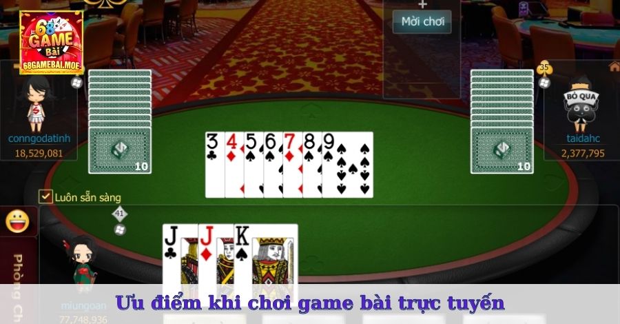 Ưu điểm khi chơi game bài trực tuyến