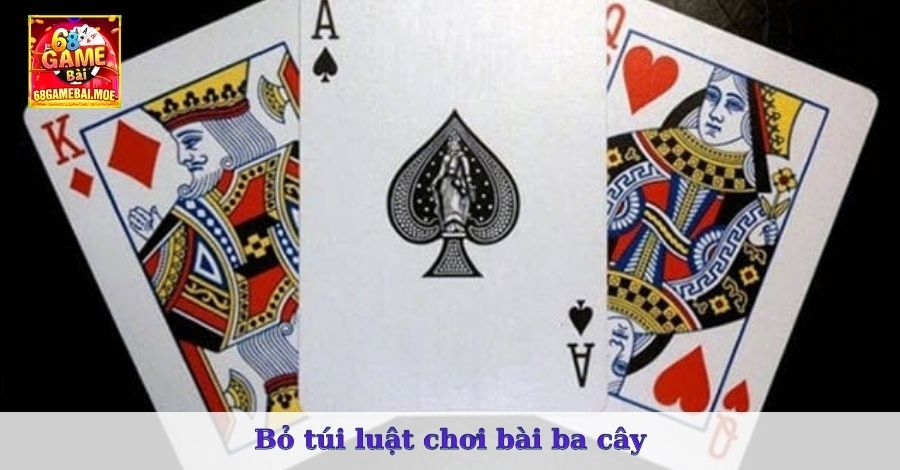 Bỏ túi luật chơi bài ba cây