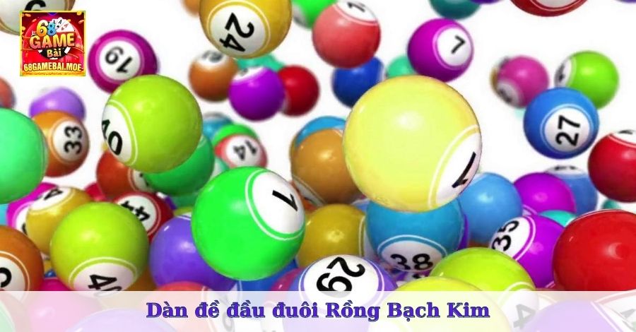 Dàn đề đầu đuôi Rồng Bạch Kim