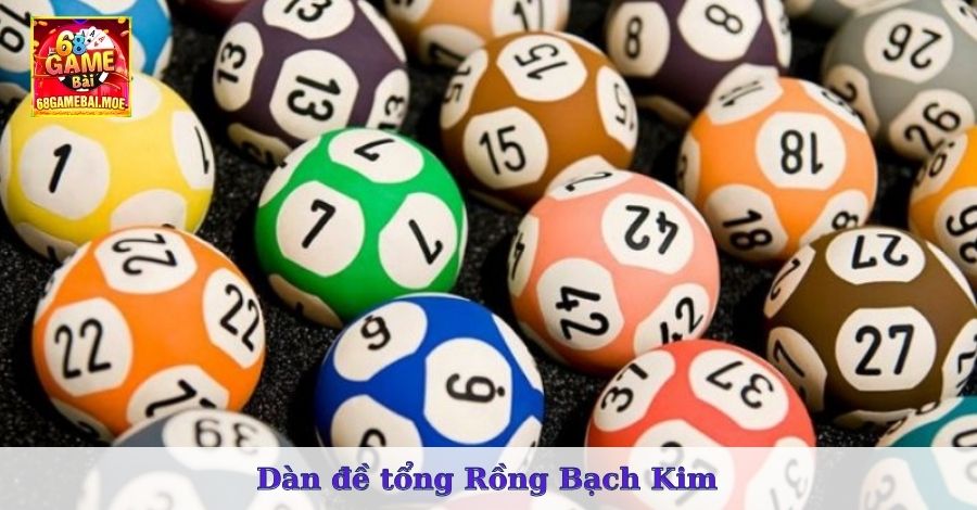 Dàn đề tổng Rồng Bạch Kim